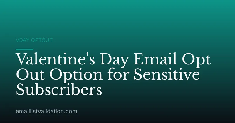 Valentine's Day Email Opt Out Option for Sensitive Subscribers