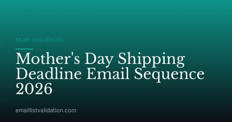 Mother's Day Shipping Deadline Email Sequence 2026