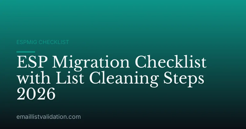 ESP Migration Checklist with List Cleaning Steps 2026