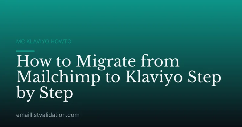 How to Migrate from Mailchimp to Klaviyo Step by Step