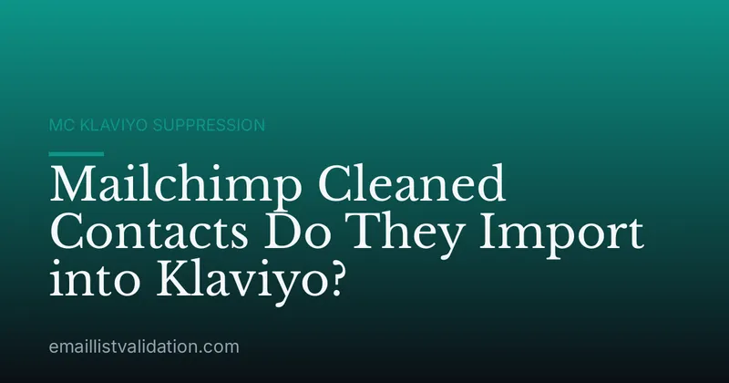 Mailchimp Cleaned Contacts Do They Import into Klaviyo?