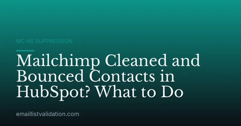 Mailchimp Cleaned and Bounced Contacts in HubSpot? What to Do