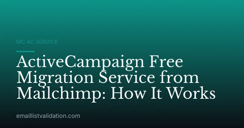 ActiveCampaign Free Migration Service from Mailchimp: How It Works