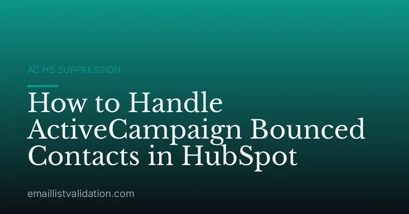 How to Handle ActiveCampaign Bounced Contacts in HubSpot