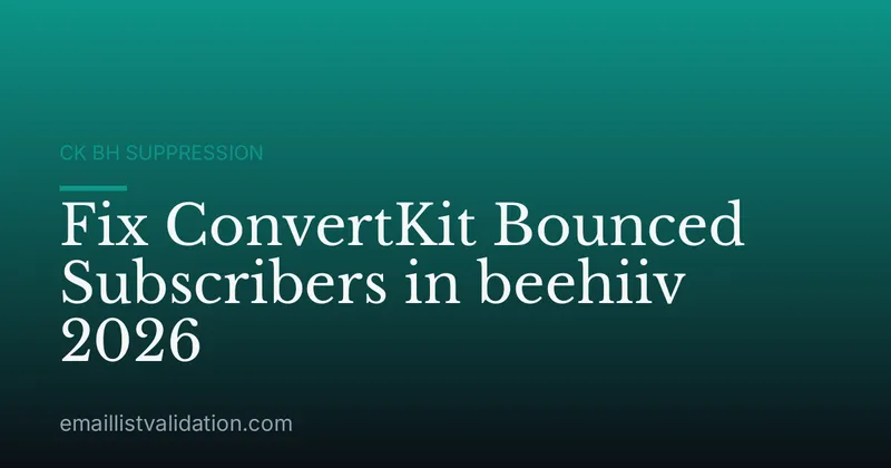 Fix ConvertKit Bounced Subscribers in beehiiv 2026