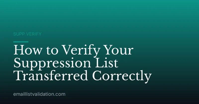 How to Verify Your Suppression List Transferred Correctly