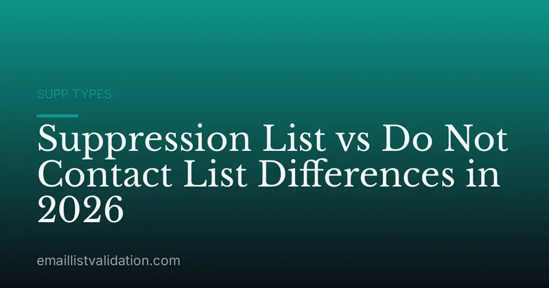 Suppression List vs Do Not Contact List Differences in 2026