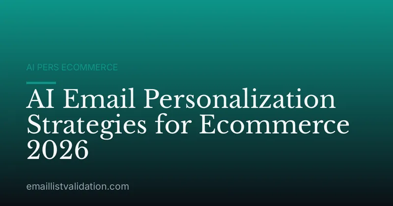 AI Email Personalization Strategies for Ecommerce 2026