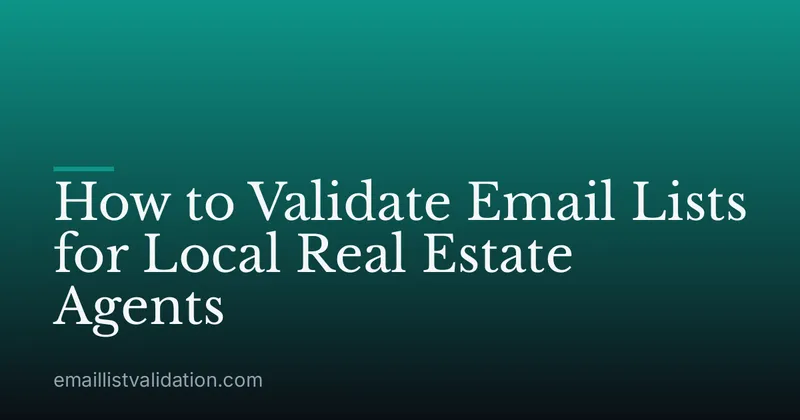 How to Validate Email Lists for Local Real Estate Agents