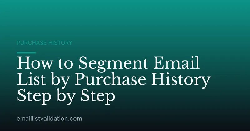 How to Segment Email List by Purchase History Step by Step