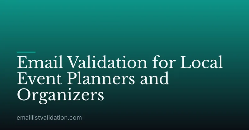 Email Validation for Local Event Planners and Organizers