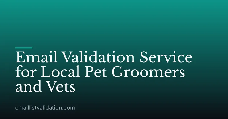 Email Validation Service for Local Pet Groomers and Vets