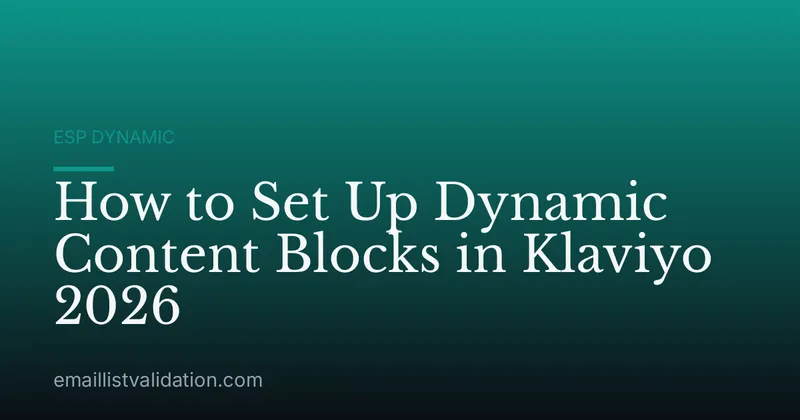 How to Set Up Dynamic Content Blocks in Klaviyo 2026