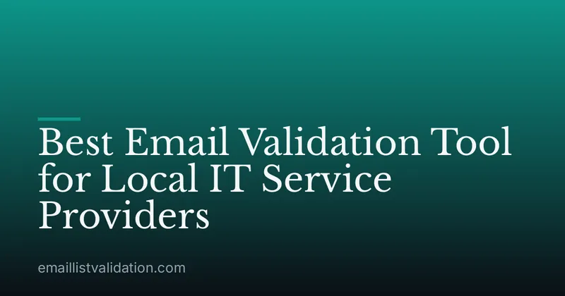 Best Email Validation Tool for Local IT Service Providers