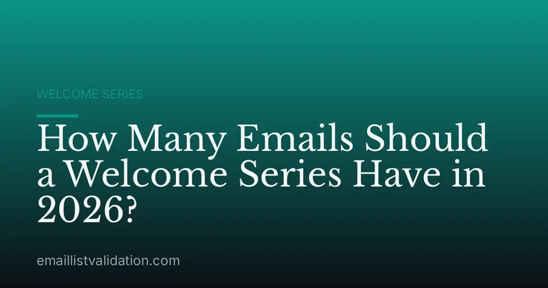 How Many Emails Should a Welcome Series Have in 2026?