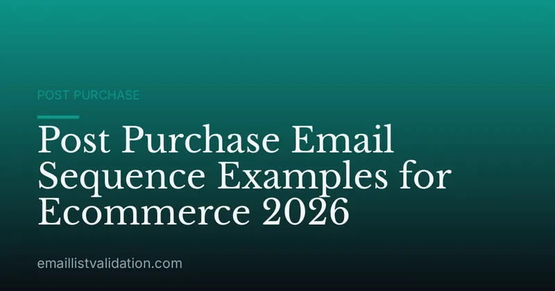 Post Purchase Email Sequence Examples for Ecommerce 2026