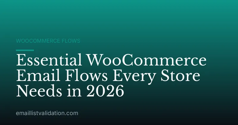 Essential WooCommerce Email Flows Every Store Needs in 2026