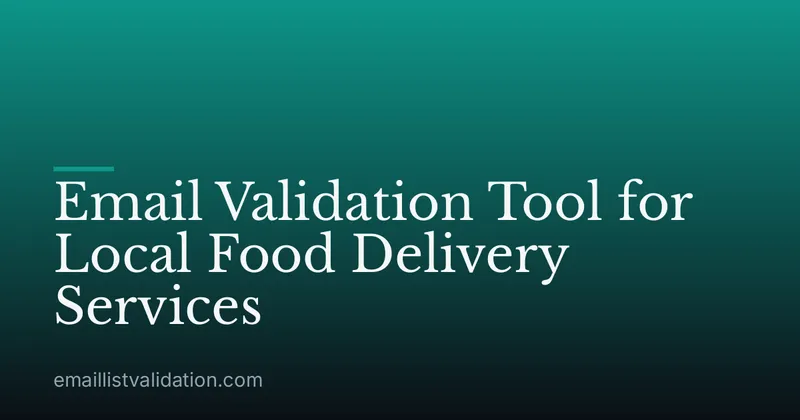 Email Validation Tool for Local Food Delivery Services