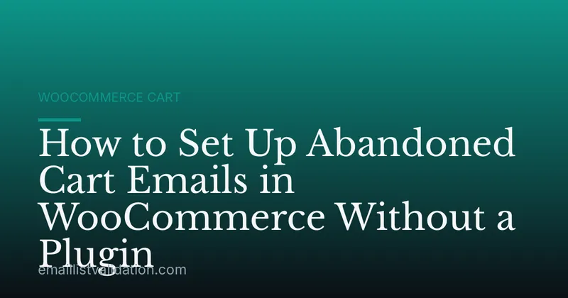 How to Set Up Abandoned Cart Emails in WooCommerce Without a Plugin