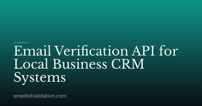 Email Verification API for Local Business CRM Systems