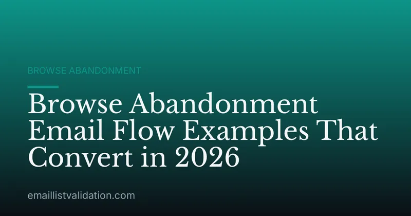 Browse Abandonment Email Flow Examples That Convert in 2026