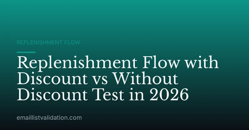 Replenishment Flow with Discount vs Without Discount Test in 2026