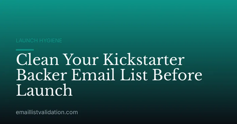 Clean Your Kickstarter Backer Email List Before Launch