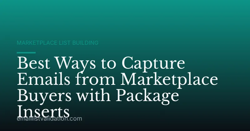 Best Ways to Capture Emails from Marketplace Buyers with Package Inserts