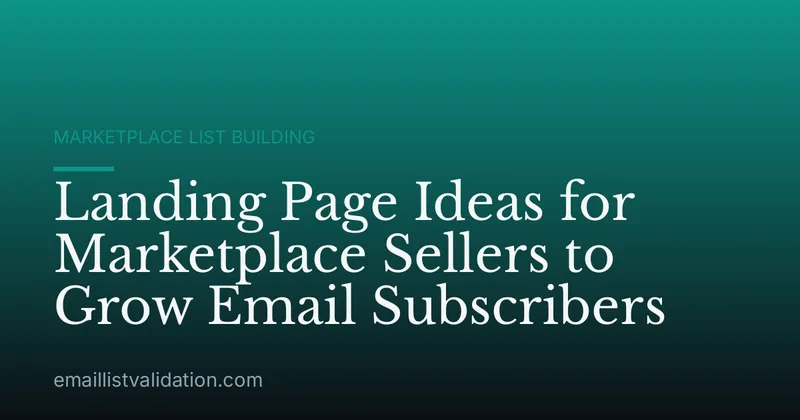 Landing Page Ideas for Marketplace Sellers to Grow Email Subscribers