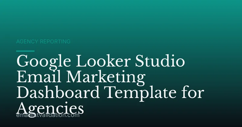 Google Looker Studio Email Marketing Dashboard Template for Agencies