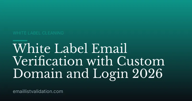 White Label Email Verification with Custom Domain and Login 2026
