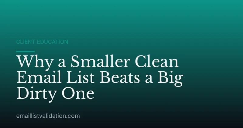 Why a Smaller Clean Email List Beats a Big Dirty One