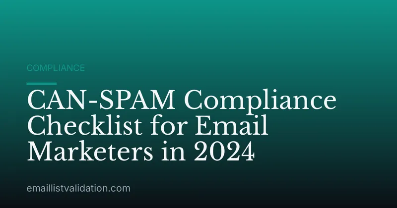 CAN-SPAM Compliance Checklist for Email Marketers in 2024