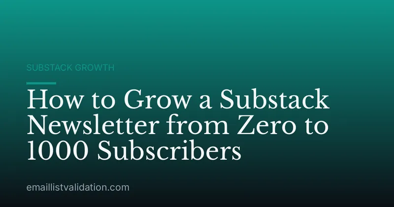 How to Grow a Substack Newsletter from Zero to 1000 Subscribers