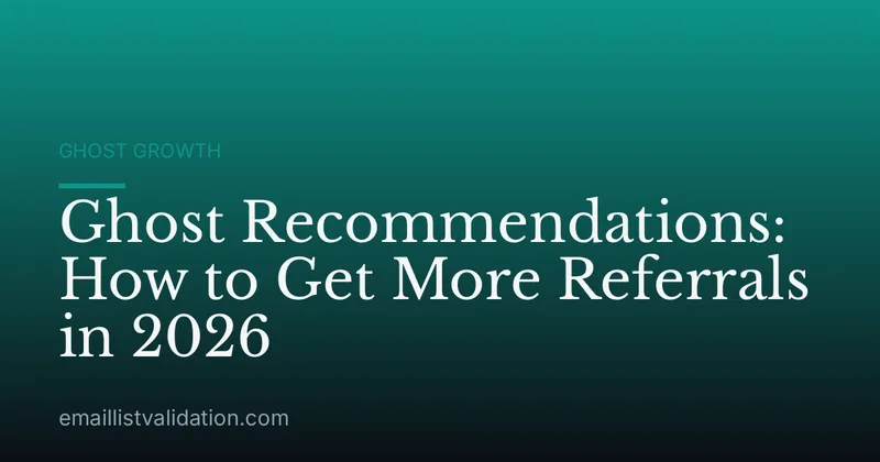 Ghost Recommendations: How to Get More Referrals in 2026