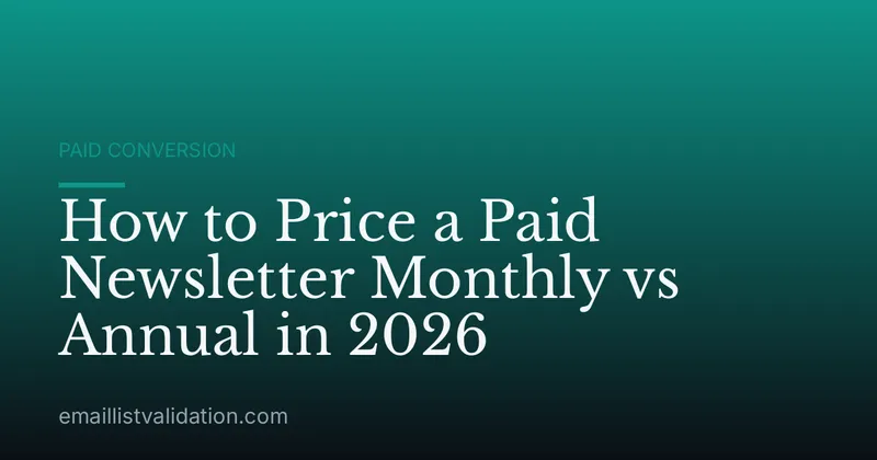 How to Price a Paid Newsletter Monthly vs Annual in 2026