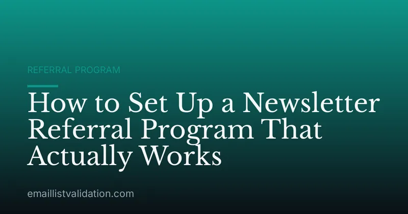 How to Set Up a Newsletter Referral Program That Actually Works