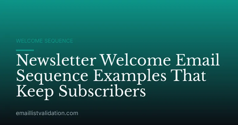 Newsletter Welcome Email Sequence Examples That Keep Subscribers