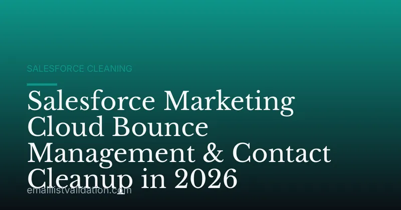 Salesforce Marketing Cloud Bounce Management & Contact Cleanup in 2026
