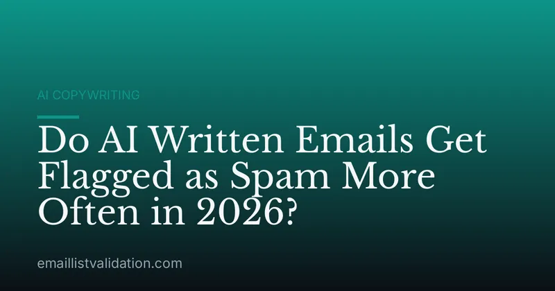 Do AI Written Emails Get Flagged as Spam More Often in 2026?