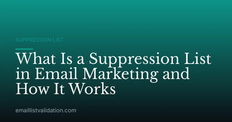 What Is a Suppression List in Email Marketing and How It Works