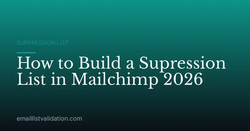 How to Build a Supression List in Mailchimp 2026