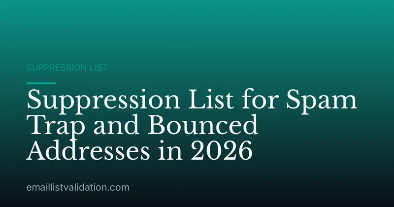 Suppression List for Spam Trap and Bounced Addresses in 2026