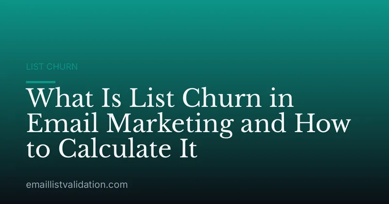 What Is List Churn in Email Marketing and How to Calculate It