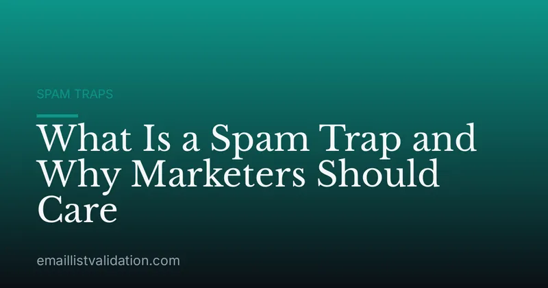 What Is a Spam Trap and Why Marketers Should Care