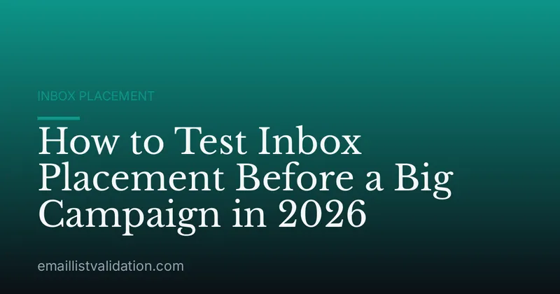 How to Test Inbox Placement Before a Big Campaign in 2026