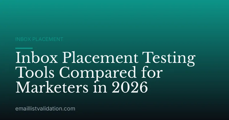 Inbox Placement Testing Tools Compared for Marketers in 2026