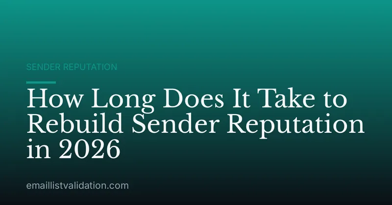 How Long Does It Take to Rebuild Sender Reputation in 2026