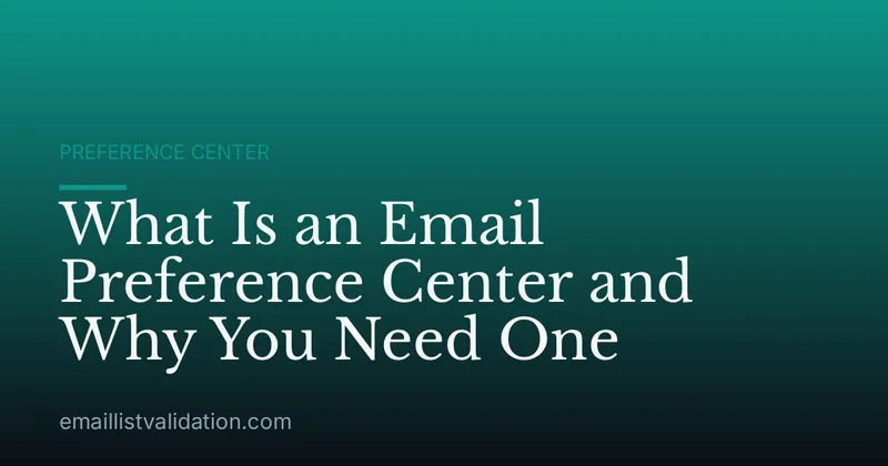 What Is an Email Preference Center and Why You Need One