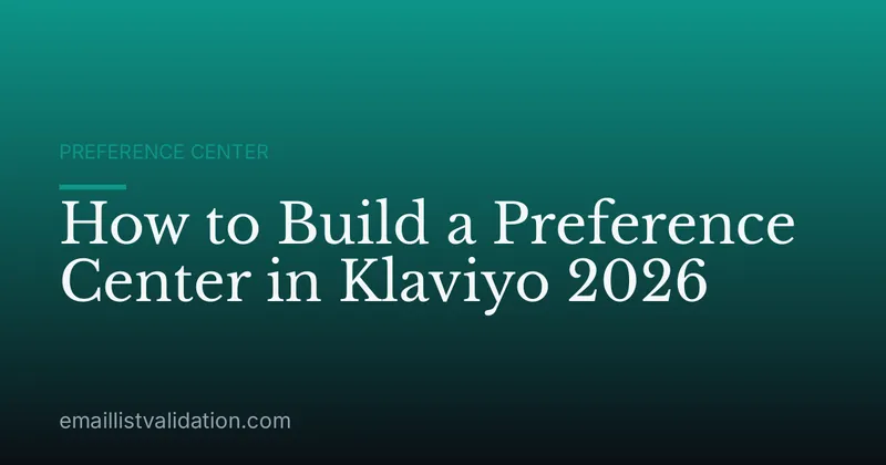 How to Build a Preference Center in Klaviyo 2026